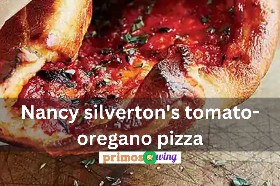 Nancy Silverton's Tomato-Oregano Pizza