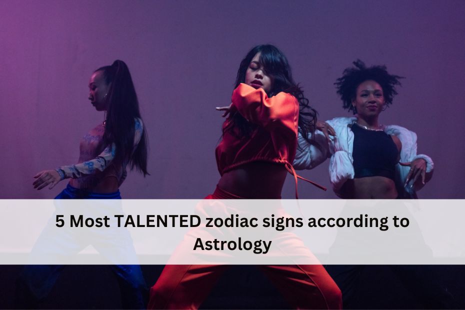 5 Most TALENTED zodiac signs according to Astrology