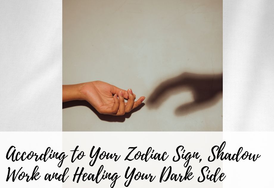 According to Your Zodiac Sign, Shadow Work and Healing Your Dark Side