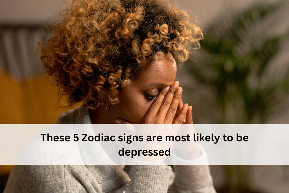 These 5 Zodiac signs are most likely to be depressed