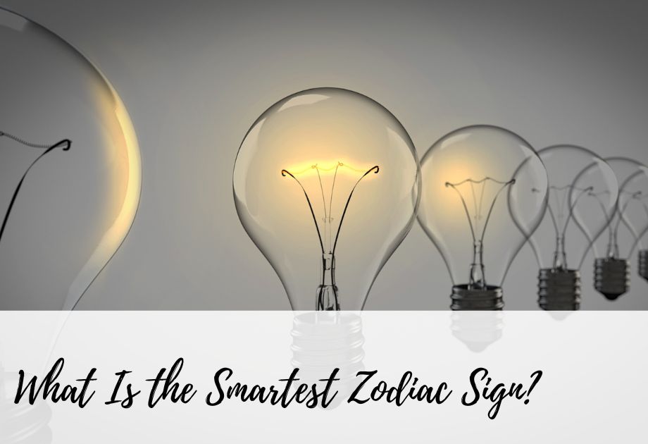 What Is the Smartest Zodiac Sign?