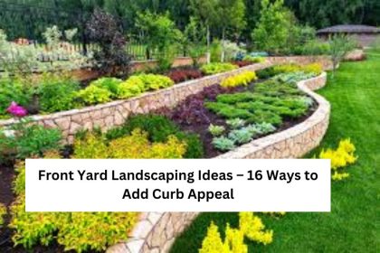 Front Yard Landscaping Ideas – 16 Ways to Add Curb Appeal
